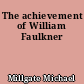 The achievement of William Faulkner