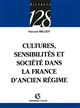 Cultures, sensibilités et société dans la France d'Ancien Régime