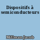 Dispositifs à semiconducteurs