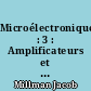 Microélectronique : 3 : Amplificateurs et systèmes amplificateurs
