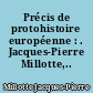 Précis de protohistoire européenne : . Jacques-Pierre Millotte,..