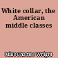 White collar, the American middle classes