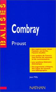"Combray", Marcel Proust : des repères pour situer l'auteur, ses écrits, l'oeuvre étudiée...