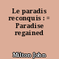 Le paradis reconquis : = Paradise regained