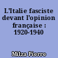 L'Italie fasciste devant l'opinion française : 1920-1940