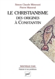Le christianisme des origines à Constantin