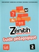 Zénith 2 : méthode de français : A2 : guide pédagogique