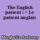 The English patient : = Le patient anglais