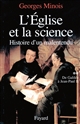 L'Église et la science : histoire d'un malentendu : [2] : De Galilée à Jean-Paul II