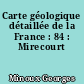 Carte géologique détaillée de la France : 84 : Mirecourt