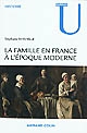 La famille en France à l'époque moderne : (XVIe-XVIIIe siècle)