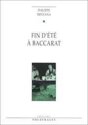 Fin d'été à Baccarat : [Paris, Théâtre 14-Jean-Marie Serreau, 19 novembre 1996]
