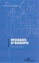 Rivages d'Europe : personnalité et avenir d'un continent ouvert