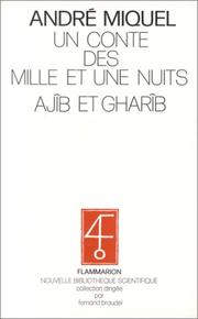Un conte des "Mille et une nuits", "Ajîb et Gharîb" : traduction et perspectives d'analyse