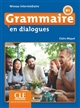 Grammaire en dialogues : B1 : Niveau intermédiaire