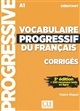Vocabulaire progressif du français : A1, débutant : Corrigés