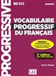 Vocabulaire progressif du français : avec 390 exercices : B2 C1.1 avancé