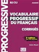 Vocabulaire progressif du français : corrigés : avec 390 exercices : B2 C1.1 avancé