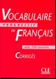Vocabulaire progressif du français avec 250 exercices : corrigés : [Niveau intermédiaire]