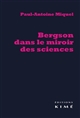 Bergson dans le miroir des sciences