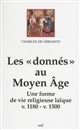 Les donnés au Moyen âge : une forme de vie religieuse laïque, v. 1180-v. 1500