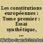 Les constitutions européennes : Tome premier : Essai synthétique, textes des constitutions (Albanie à Finlande)