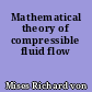 Mathematical theory of compressible fluid flow