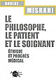 Le philosophe, le patient et le soignant : éthique et progrès médical