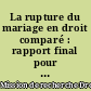 La rupture du mariage en droit comparé : rapport final pour la Mission de recherche Droit et justice (Ministère de la justice - CNRS)