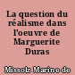La question du réalisme dans l'oeuvre de Marguerite Duras