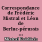 Correspondance de Frédéric Mistral et Léon de Berluc-pérussis : 1860-1902