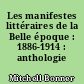 Les manifestes littéraires de la Belle époque : 1886-1914 : anthologie critique