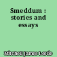 Smeddum : stories and essays