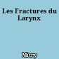 Les Fractures du Larynx