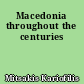 Macedonia throughout the centuries