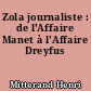 Zola journaliste : de l'Affaire Manet à l'Affaire Dreyfus