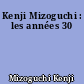 Kenji Mizoguchi : les années 30