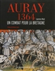 Auray 1364 : un combat pour la Bretagne