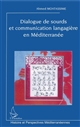 Dialogue de sourds et communication langagière en méditerranée