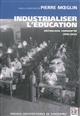 Industrialiser l'éducation : anthologie commentée (1913-2012)