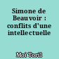 Simone de Beauvoir : conflits d'une intellectuelle