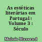 As estéticas literárias em Portugal : Volume 3 : Século XX