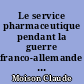 Le service pharmaceutique pendant la guerre franco-allemande de 1870-1871