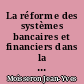 La réforme des systèmes bancaires et financiers dans la transition des économies ex-socialistes