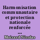 Harmonisation communautaire et protection nationale renforcée : l'exemple du droit du travail français