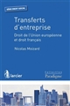 Transferts d'entreprise : droit de l'Union européenne et droit français