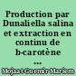Production par Dunaliella salina et extraction en continu de b-carotène par couplage d'un photobioréacteur et d'une chromatographie de partage centrifuge