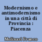 Modernismo e antimodernismo in una città di Provincia : Piacenza