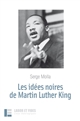 Les idées noires de Martin Luther King