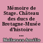 Mémoire de Stage. Château des ducs de Bretagne-Musée d'histoire de Nantes